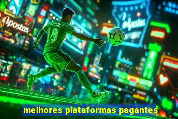 melhores plataformas pagantes